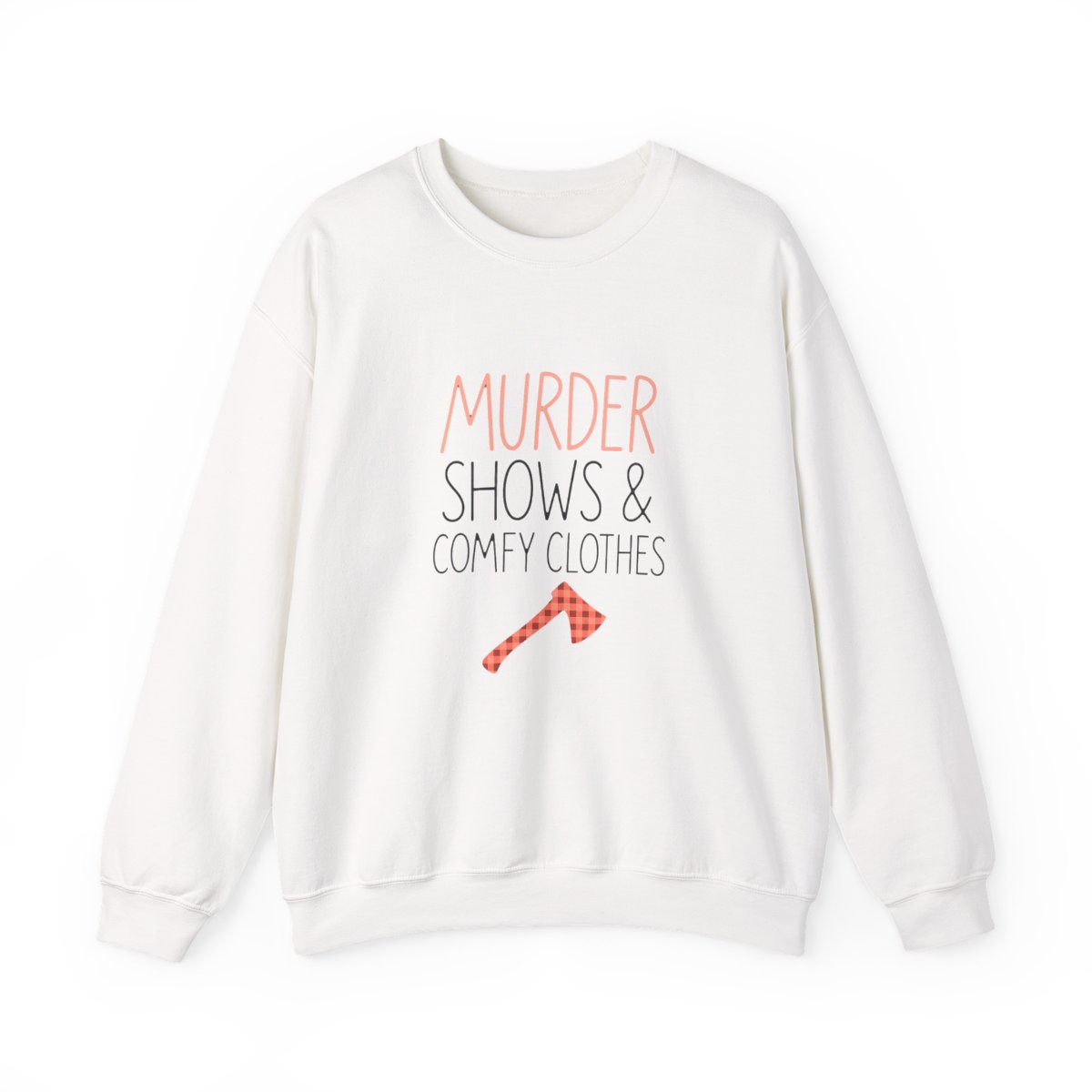 Murder Shows & Comfy Clothes Cozy Sweatshirt