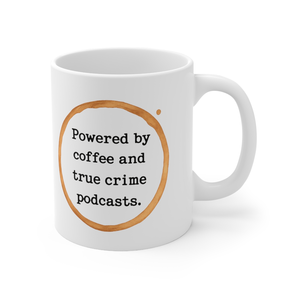 Powered by Coffee & True Crime Podcasts Coffee Stain Mug