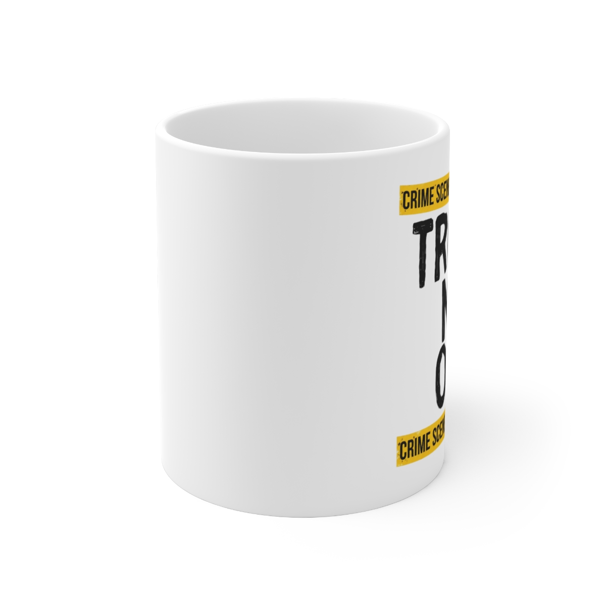 White ceramic mug with a black interior and handle. The mug features the text "TRUST NO ONE" in bold black letters, with "CRIME SCENE - DO NOT CROSS" in yellow. The mug is double-sided printed - alternate angle 1, merchandise