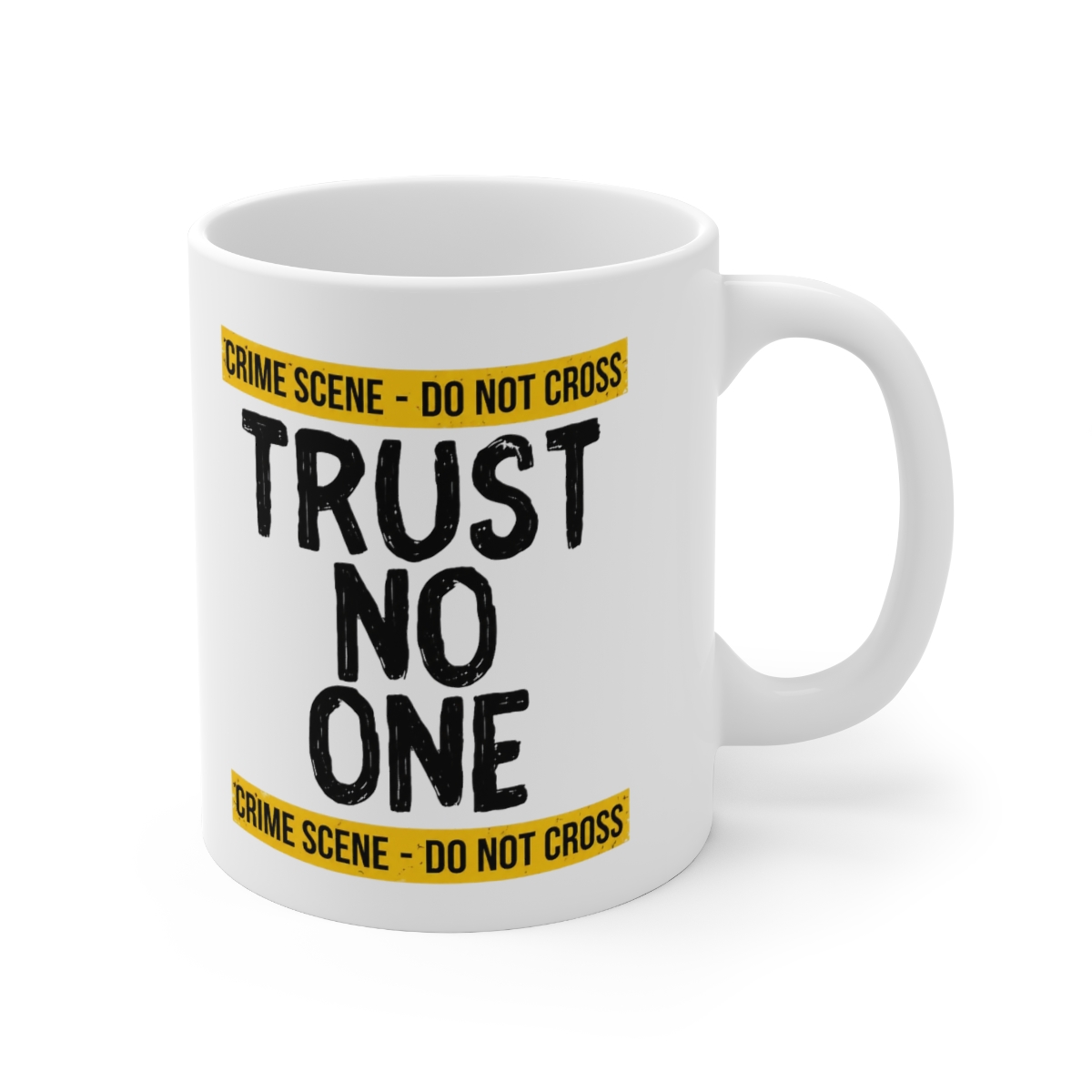 White ceramic mug with a black interior and handle. The mug features the text "TRUST NO ONE" in bold black letters, with "CRIME SCENE - DO NOT CROSS" in yellow. The mug is double-sided printed